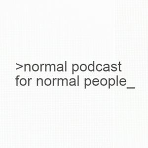 Normal Podcast for Normal People