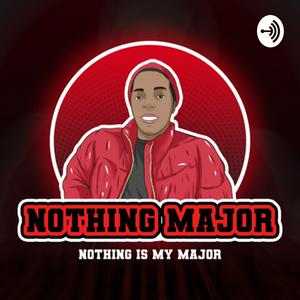 Nothing Major Podcast