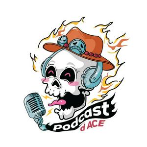 One Piece I Podcast D Ace