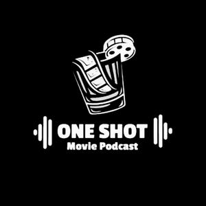 One Shot Movie Podcast