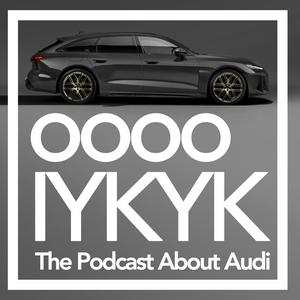 ooooIYKYK, The Podcast about Audi