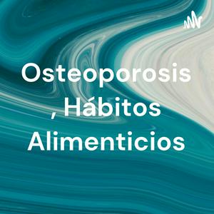 Osteoporosis , Hábitos Alimenticios