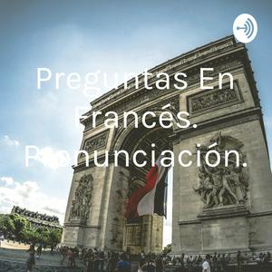 Preguntas En Francés. Pronunciación.