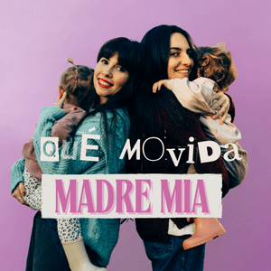 Qué movida madre mia