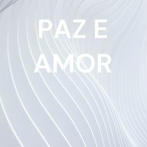 PAZ E AMOR