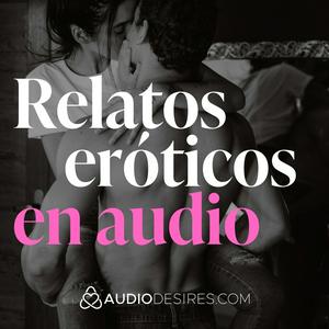 Relatos eróticos en audio 🔥📖 Sexo y deseo en cada historia