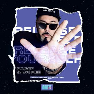 Release Yourself by Roger Sanchez