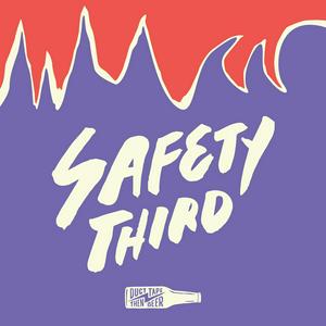 Safety Third