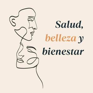 Salud, belleza y bienestar.