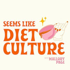 Seems Like Diet Culture