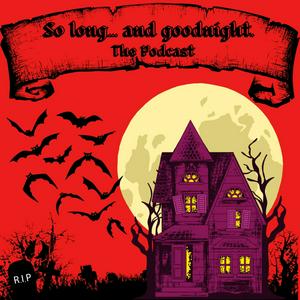 So long... and goodnight