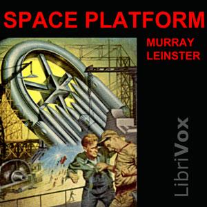 Space Platform by Murray Leinster (1896 - 1975)