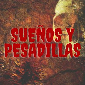 Sueños y Pesadillas Podcast