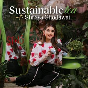 Sustainable Tea with Shreya