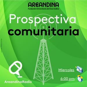Prospectiva comunitaria - Areandina Radio