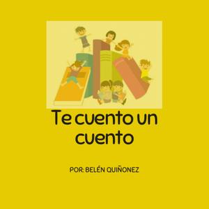 “Te cuento un cuento” audio cuentos por Belén Quiñonez