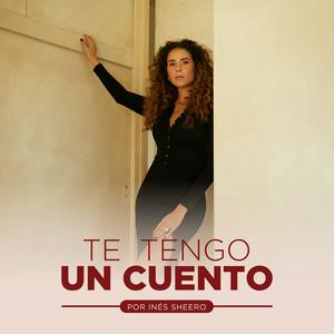 Te Tengo un Cuento por Inés Sheero