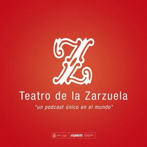 Teatro de la Zarzuela | Un podcast único en el mundo