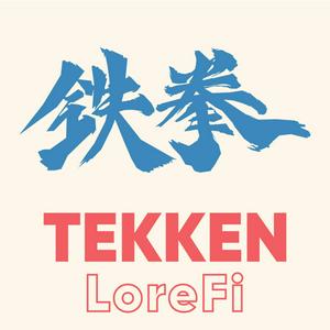 Tekken LoreFi