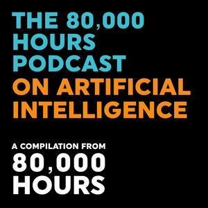 The 80,000 Hours Podcast on Artificial Intelligence (September 2023)