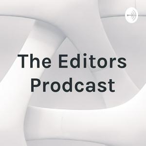 The Editors Prodcast