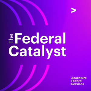 The Federal Catalyst with Accenture Federal Services