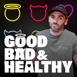 Good, Bad & Healthy