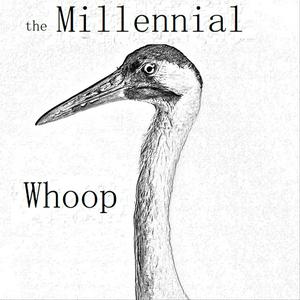 The Millennial Whoop