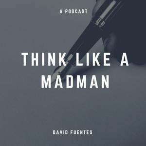 Think Like a Madman