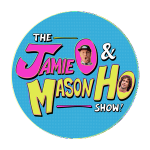 THE JAMIE O & MASON HO SHOW
