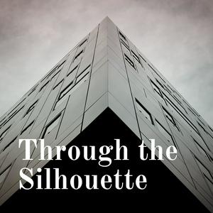 Through the Silhouette