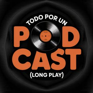 Todo por Un Podcast (En vinilo)