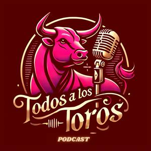 TODOS A LOS TOROS Podcast