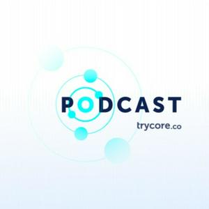 Trycore Podcast