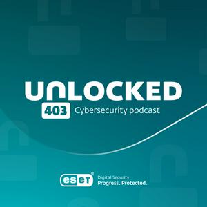 Unlocked 403 | Cybersecurity Podcast