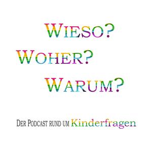 Wieso? Woher? Warum?