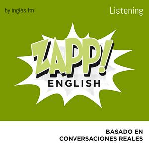Zapp! Inglés Listening by Inglés.fm